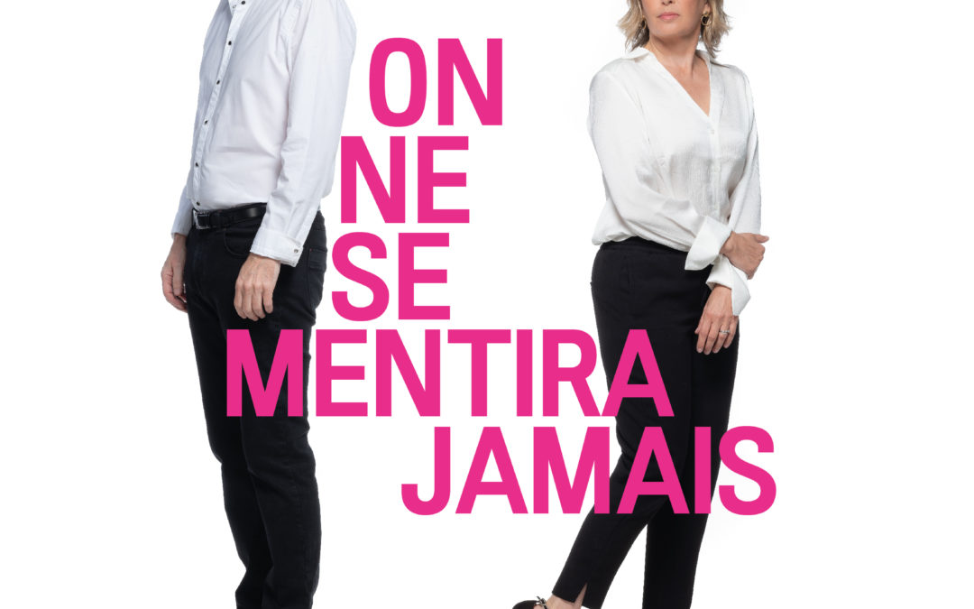 On ne se mentira jamais